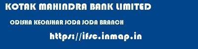 KOTAK MAHINDRA BANK LIMITED  ODISHA KEONJHAR JODA JODA BRANCH  ifsc code